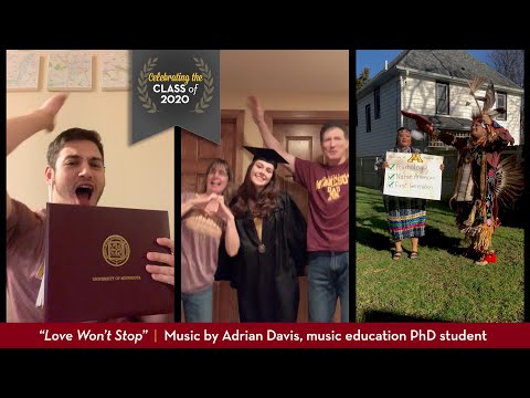 “Love Won’t Stop” for UMN College of Liberal Arts Class of 2020