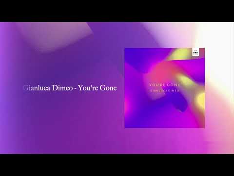 Gianluca Dimeo - You're Gone 🎨 [Deep House/Chill House]