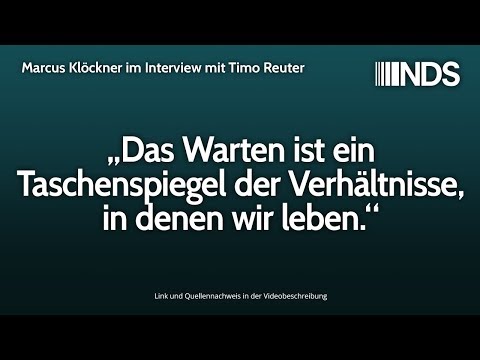 "Das Warten ist ein Taschenspiegel der Verhältnisse, in denen wir leben." Timo Reuter | 07.12.2019