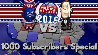 1000 Subscribers Special: The Political Machine 2016