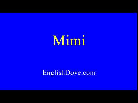 How to pronounce Mimi in American English.