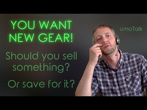 umoTalk #03: New Gear Question - Should you sell something to get new Gear? Or rather save for it?