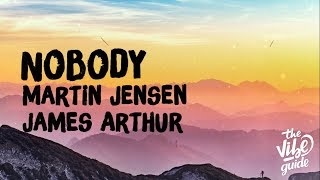 Martin Jensen &amp; James Arthur - Nobody (Lyric Video)
