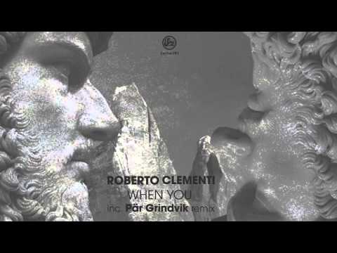 Roberto Clementi - When You (Par Grindvik Remix)
