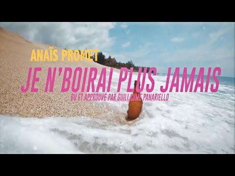 ANAÏS  - JE N'BOIRAI PLUS JAMAIS clip officiel