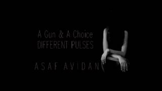 Asaf Avidan - A Gun & A Choice (DIFFERENT PULSES)