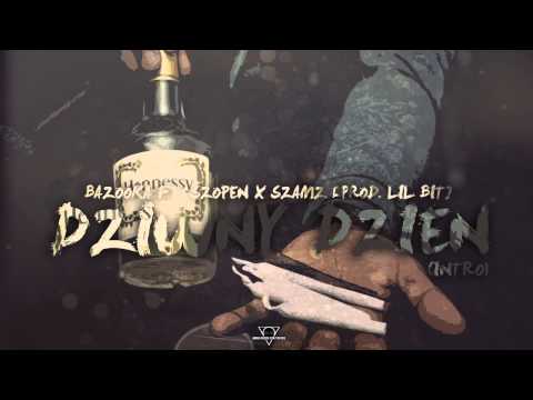BAZOOKA FT. SZOPEN ✖ SZAMZ - DZIWNY DZIEŃ (INTRO) [PROD. LIL BIT]