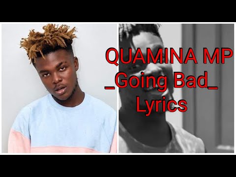 [ OFFICIAL LYRICS ] QUAMINA MP - Going Bad