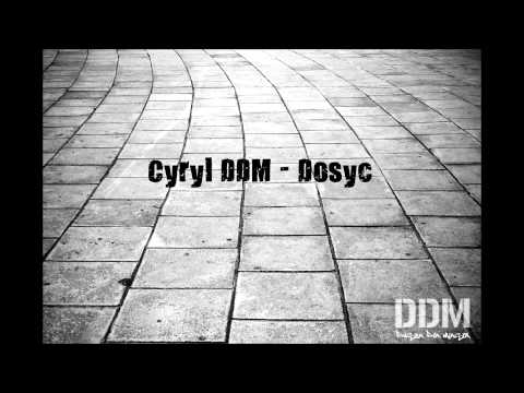 Cyryl DDM - Dosyć