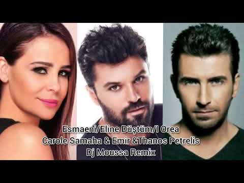 Esmaeni/Eline Düştüm/I Orea - Carole Samaha & Emir & Thanos Petrelis - Dj Moussa Remix