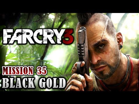 Far Cry 3 Walkthrough - Mission 35: Black Gold (Xbox 360 / PS3 / PC)