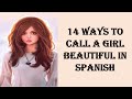 14 ways to call a girl beautiful in Spanish || Romantic words.
