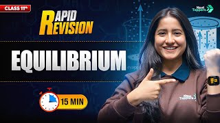 Equilibrium Quick Revision | CBSE Class 11 Chemistry | Full Chapter in 1️⃣5️⃣ Mins | Rapid Revision