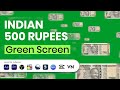 Indian 500 Rupees Zoom In Animation Green Screen Blue Screen Free
