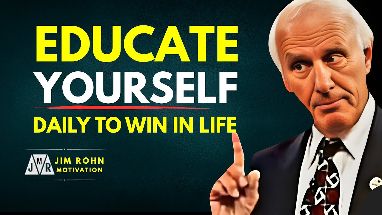 Educate Yourself Daily to WIN in Life | Powerful Jim Rohn Motivation