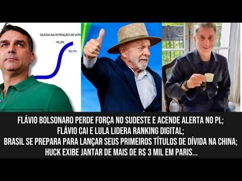 Flavio perde votos no Sudeste; Governo Lula lança títulos em moeda chinesa; Luciano Huck gasta R$...