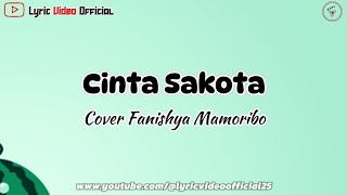 Download lagu Cinta Sakota - Cover Fanishya Mamoribo || Lirik Lagu mp3