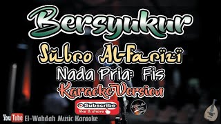 Download lagu BERSYUKUR Karaoke (Subro Al-Farizi Version) | Karaoke Lirik mp3 Download lagu BERSYUKUR Karaoke (Subro Al-Farizi Version) | Karaoke Lirik mp3