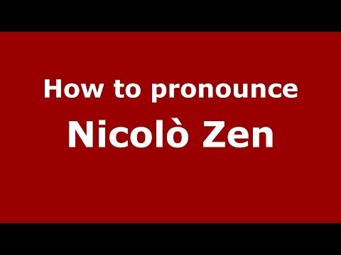 How to pronounce Nicolò Zen (Italian/Italy) - PronounceNames.com