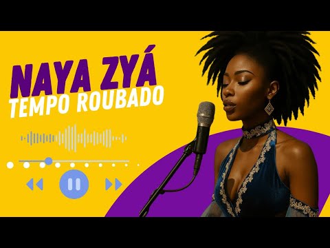  Tempo Roubado  - NAYA ZYÁ 