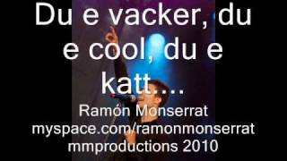 Ramón Monserrat - Du e vacker, du e cool, du e katt....