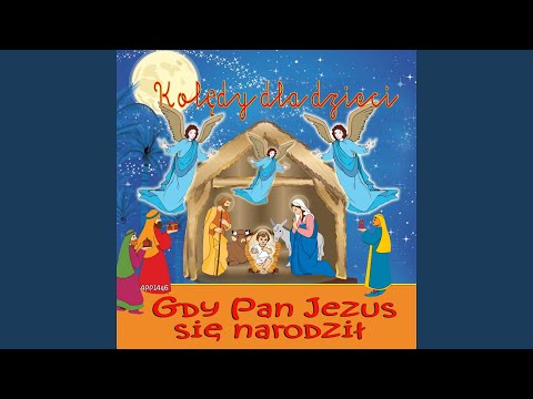 Gdy Pan Jezus Się Narodził