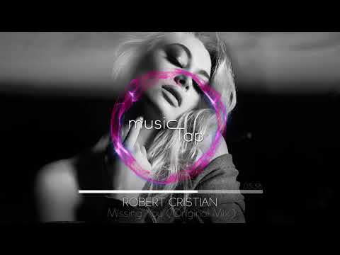 Robert Cristian - Missing You (Original Mix)