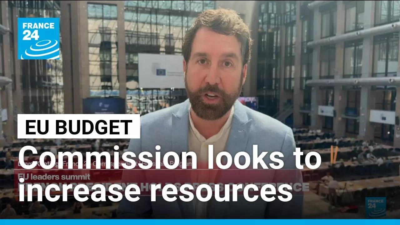 EU Commission proposes expanding budget financing as member states clash over seven-year spending plan
