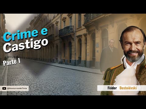 'Crime e Castigo - Parte 1' de Fiódor Dostoiévski | Audiobook do Livro completo | Sussurros de Tinta