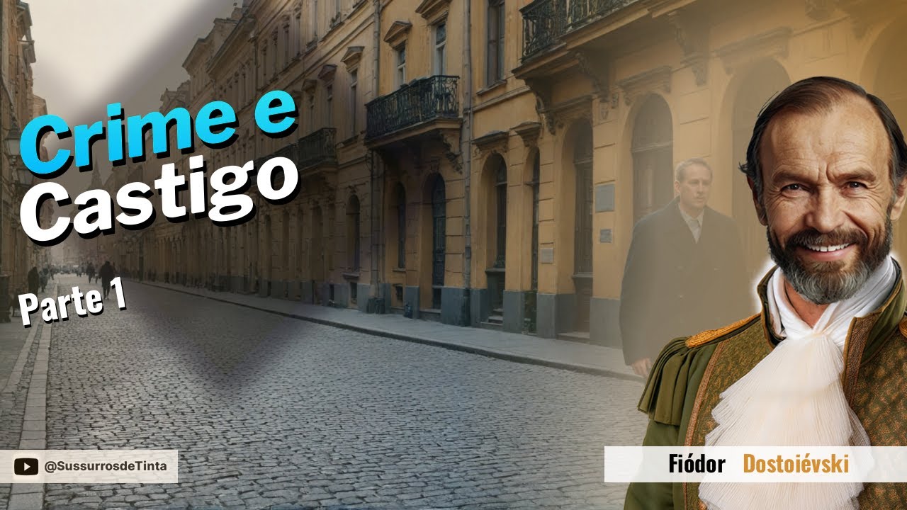 'Crime e Castigo - Parte 1' de Fiódor Dostoiévski | Audiobook do Livro completo | Sussurros de Tinta