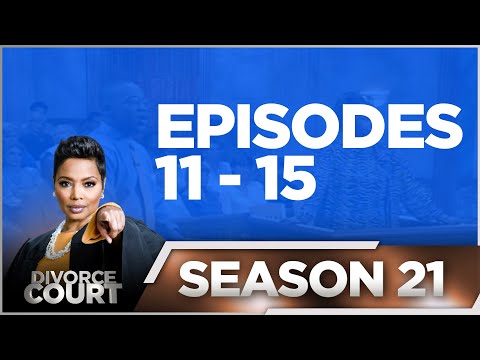 Episodes 11 - 15 - Divorce Court - Season 21 - LIVE