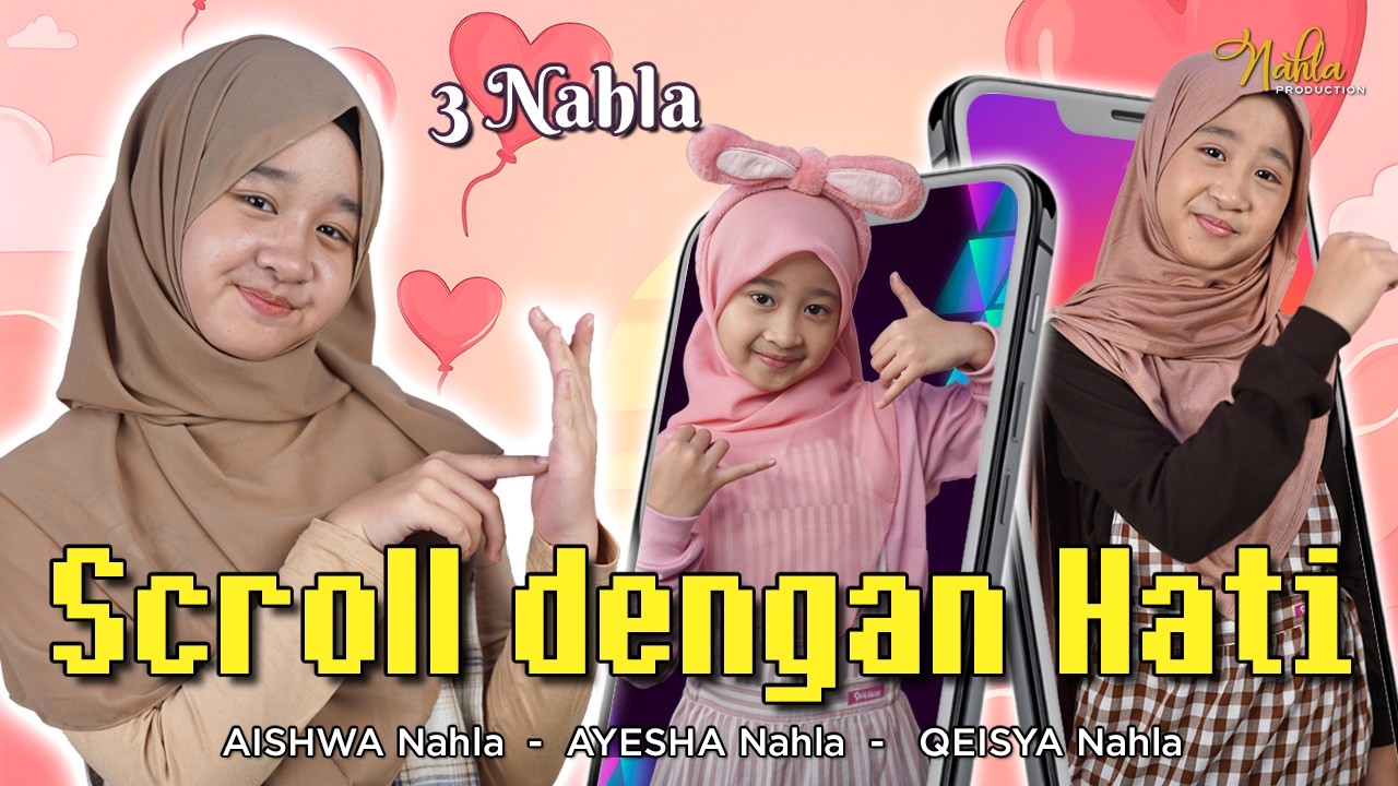 SCROLL DENGAN HATI - 3 NAHLA ( Official Music Video )