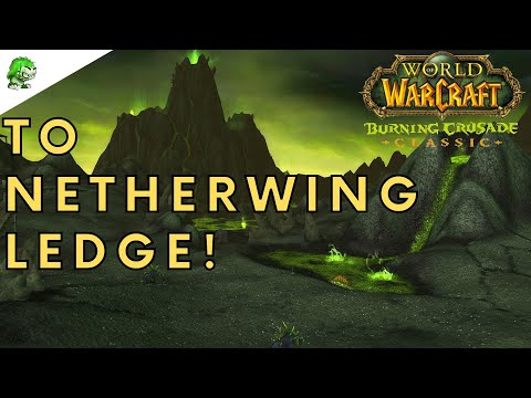 Burning Crusade Classic To Netherwing Ledge!