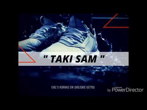 CMZ x Kornas SW (Miejskie Getto) _ "Taki Sam"