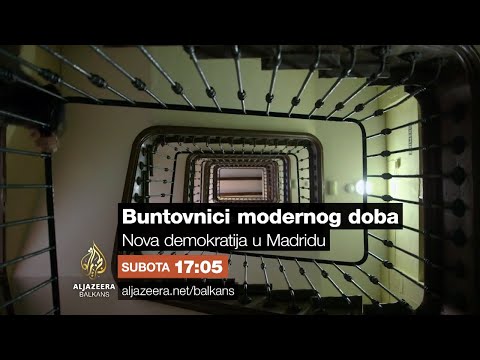 Buntovnici modernog doba - Nova demokratija u Madridu - Subota 17:05