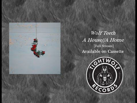 Wolf Teeth - A House//A Home EP [FULL STREAM]