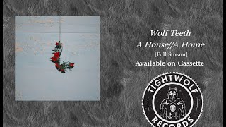 Wolf Teeth - A House//A Home EP [FULL STREAM]