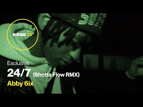 Abby 6ix - 24/7 (Shotta Flow RMX) | ESSE TV