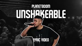 UNSHAKEABLE - PLANETBOOM (LYRIC VIDEO)