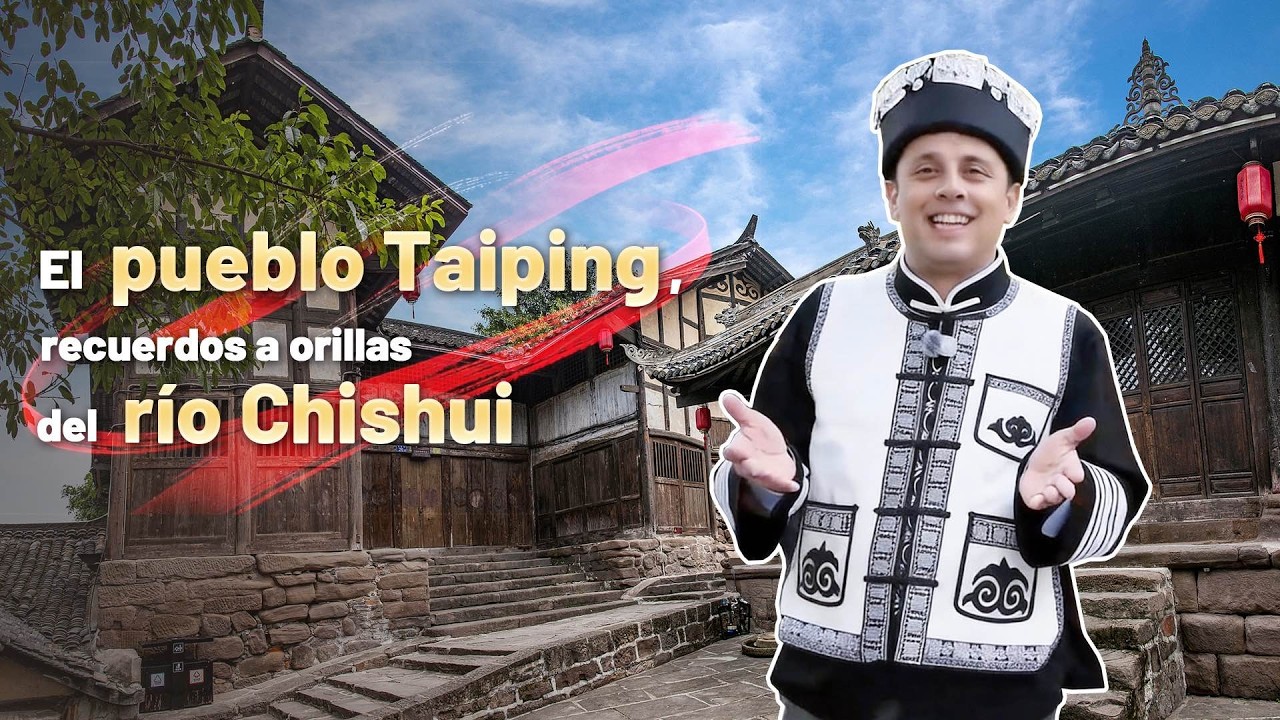 Espíritu de la Gran Marcha: el pueblo Taiping, recuerdos a orillas del río Chishui