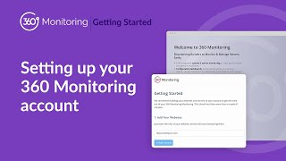Setting up Your 360 Monitoring Account in Three Easy Steps