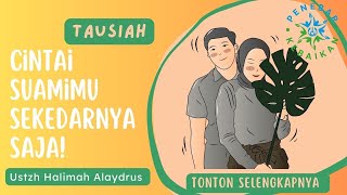 Download lagu Cintai Suamimu Sekedarnya Saja, Tidak Usah Berlebihan mp3