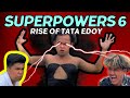 RISE OF TATA EDOY - SUPERPOWERS 6