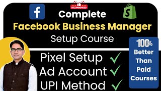 Complete Facebook Business Manager - Ad Account Course | Pixel Setup - UPI Payment Method & More...