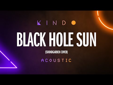 The Reign of Kindo - "Black Hole Sun" - Soundgarden