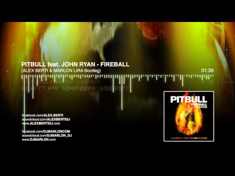 Pitbull feat. John Ryan - Fireball (Alex Berti & Marlon Lira Bootleg Mix)