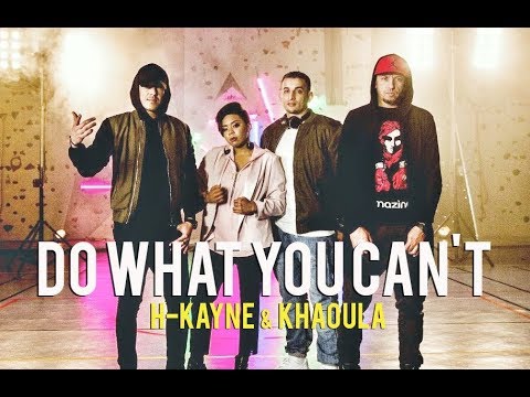 H-Kayne & Khaoula - Do What You Can't 