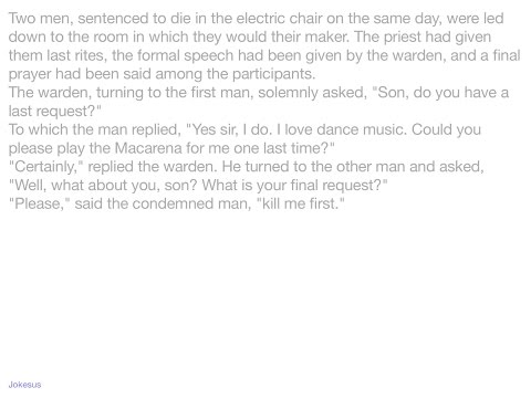 Jokes - Two men, sentenced to die in the electric chair on the same day, were led down to the room i