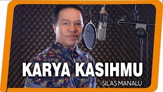 Download lagu Silas Manalu - Karya KasihMu mp3 Download lagu Silas Manalu - Karya KasihMu mp3