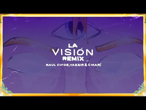 Raul Clyde, Yassir & C Marí - La Vision Remix (Videolyric)